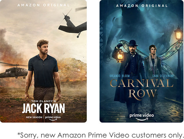 *Sorry, new Amazon Prime Video customers only.